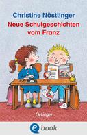 Christine Nöstlinger: Neue Schulgeschichten vom Franz ★★★★★