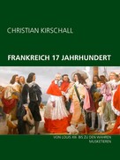 Christian Kirschall: Frankreich 17. Jahrhundert ★★★