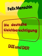Felix Menschin: Die deutsche Gleichberechtigung 