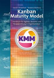 Kanban Maturity Model - Handbuch für Agilität, Resilienz und Neuausrichtung in Organisationen