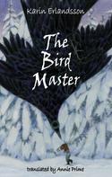 Karin Erlandsson: The Bird Master 