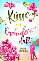 Marie Komenda: Küsse mit Orchideenduft ★★★★