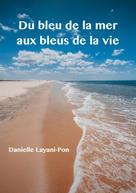 Danielle Layani-Pon: Du bleu de la mer aux bleus de la vie 