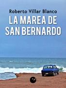 Roberto Villar Blanco: La marea de San Bernardo 