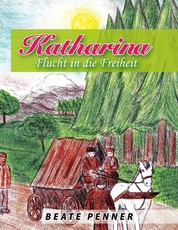 Katharina - Flucht in die Freiheit