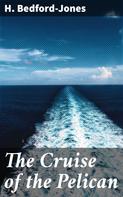 H. Bedford-Jones: The Cruise of the Pelican 