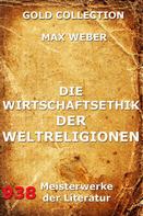 Max Weber: Die Wirtschaftsethik der Weltreligionen 