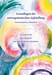 Grundlagen der astrosystemischen Aufstellung - praxisorientiertes Arbeitsbuch