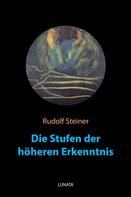 Rudolf Steiner: Die Stufen der höheren Erkenntnis 