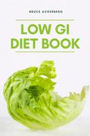 Bruce Ackerberg: Low GI Diet Book 
