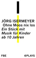 Jörg Isermeyer: Ohne Moos nix los 