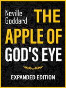 Neville Goddard: The Apple Of God's Eye 