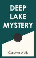 Carolyn Wells: Deep Lake Mystery 