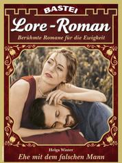 Lore-Roman 165 - Ehe mit dem falschen Mann
