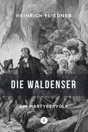 Die Waldenser - Ein Märtyrervolk