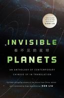 Ken Liu: Invisible Planets 