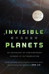 Invisible Planets - Contemporary Chinese Science Fiction in Translation