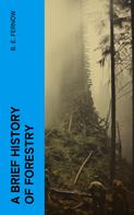 B. E. Fernow: A Brief History of Forestry 