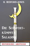 H. Bedford-Jones: Die Schwertkämpfer Saladins: Der Sphinx Smaragd 9 