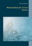 Thomas Scharler: Weihnachtslieder für 12-Loch Ocarina 