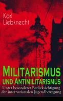 Karl Liebknecht: Militarismus und Antimilitarismus 
