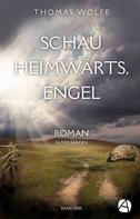 Thomas Wolfe: Schau heimwärts, Engel. Band Drei 