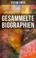 Stefan Zweig: Gesammelte Biographien 