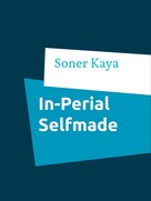 Soner Kaya: In-Perial Selfmade 