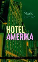 Maria Leitner: Hotel Amerika (Krimi-Klassiker) 