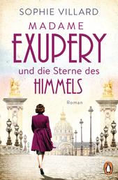 Madame Exupéry und die Sterne des Himmels - Roman