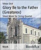Viktor Dick: Glory Be to the Father (Greatorex) 