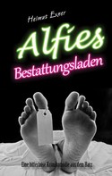 Helmut Exner: Alfies Bestattungsladen ★★★★