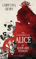 Christina Henry: Die Chroniken von Alice - Die Schwarze Königin ★★★★