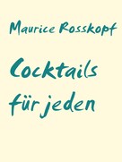 Maurice Rosskopf: Cocktails für jeden 