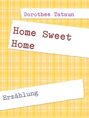 Home Sweet Home - Erzählung