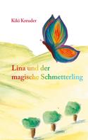 Kiki Kreuder: Lina und der magische Schmetterling 