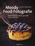 Corinna Gissemann: Moody Food-Fotografie ★★★★★