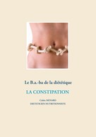 Cédric Menard: Le B.a.-ba de la diététique de la constipation 