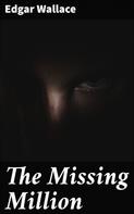 Edgar Wallace: The Missing Million 