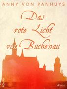 Anny von Panhuys: Das rote Licht von Buchenau ★★★★