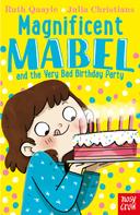 Ruth Quayle: Magnificent Mabel and the Very Bad Birthday Party 