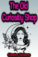 Charles Dickens: The Old Curiosity Shop 
