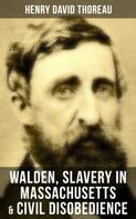 Henry David Thoreau: Walden, Slavery in Massachusetts & Civil Disobedience 