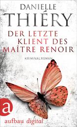 Der letzte Klient des Maître Renoir - Kriminalroman