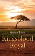 Sinclair Lewis: Kingsblood Royal 