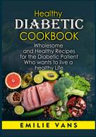 Emilie Vans: Healthy Diabetic Cookbook 