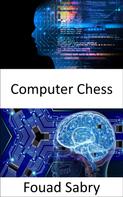Fouad Sabry: Computer Chess 