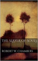 Robert W. Chambers: The Slayer of Souls 