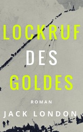 Lockruf des Goldes - Roman