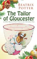 Beatrix Potter: The Tailor of Gloucester & Other Beatrix Potter Classics for Christmas Time 